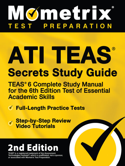 Title details for ATI TEAS Secrets Study Guide - TEAS 6 Complete Study Manual, Full-Length Practice Tests, Review Video Tutorials for the 6th Edition Test of Essential Academic Skills by Mometrix Test Prep - Wait list
